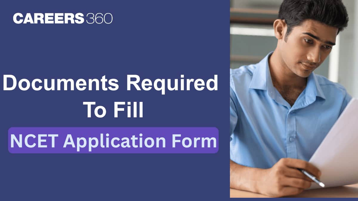 Documents Required For NCET Application Form 2026: ID Proof, Signature, Passport Image